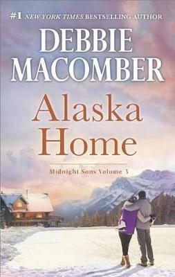 Alaska Home: A Romance Novel - Debbie Macomber - cover