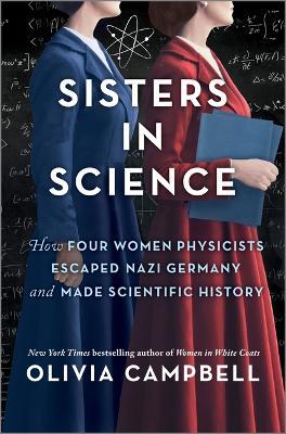 Sisters in Science: How Four Women Physicists Escaped Nazi Germany and Made Scientific History - Olivia Campbell - cover
