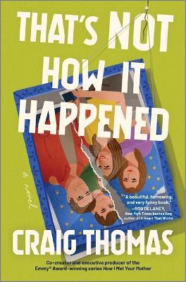That's Not How It Happened: A Novel - Craig Thomas - cover