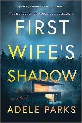 First Wife's Shadow: A Must-Read Gripping Domestic Psychological Suspense Crime Thriller from the Bestselling Author of I Invited Her in - Adele Parks - cover