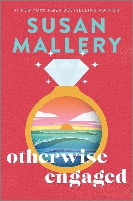 Otherwise Engaged: A Novel - Susan Mallery - cover