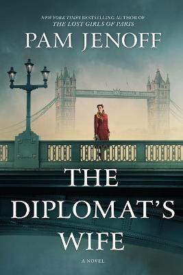 The Diplomat's Wife - Pam Jenoff - cover