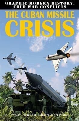 The Cuban Missile Crisis - Gary Jeffrey - cover