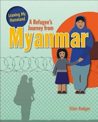 A Refugee's Journey From Myanmar - Rodger Ellen - cover
