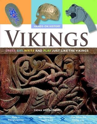 Vikings: Dress, Eat, Write, and Play Just Like the Vikings - Fiona MacDonald - cover