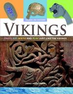 Vikings: Dress, Eat, Write and Play Just Like the Vikings