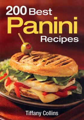 200 Best Panini Recipes - Tiffany Collins - cover