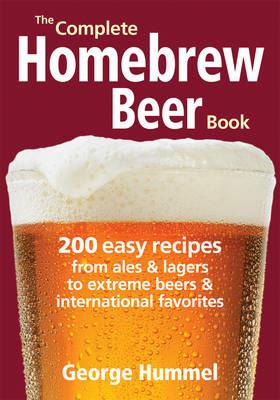 Complete Homebrew Beer Book - George Hummel - cover
