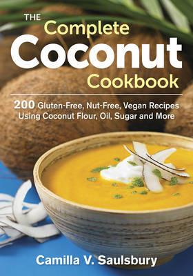 Complete Coconut Cookbook - Camilla V. Saulsbury - cover