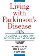 Living With Parkinson's Disease: A Complete Guide to Patients and Caregivers