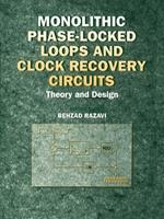 Monolithic Phase-Locked Loops and Clock Recovery Circuits - Theory and Design