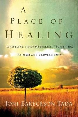 A Place of Healing - Joni Eareckson-Tada - cover
