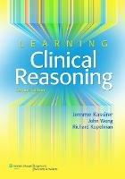 Learning Clinical Reasoning - Jerome P. Kassirer,John B. Wong,Richard I. Kopelman - cover
