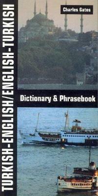 Turkish-English/English-Turkish Dictionary and Phrasebook - Charles Gates - cover