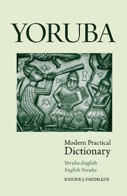 Yoruba-English/English-Yoruba Modern Practical Dictionary - Kayode Fakinlede - cover