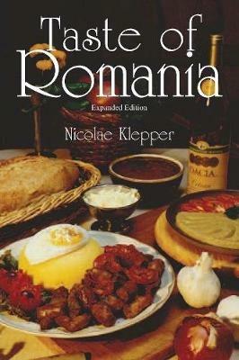 Taste of Romania, Expanded Edition - Nicolae Klepper - cover