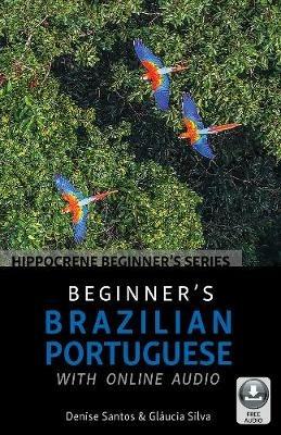 Beginner's Brazilian Portuguese with Online Audio - Denise Santos,Glaucia Silva - cover