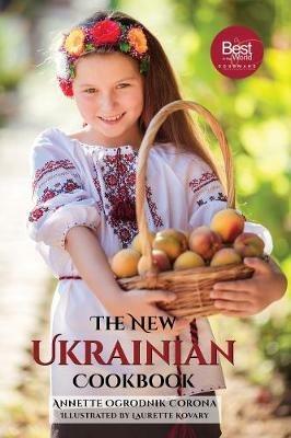 The New Ukrainian Cookbook - Annette Ogrodnik Corona - cover