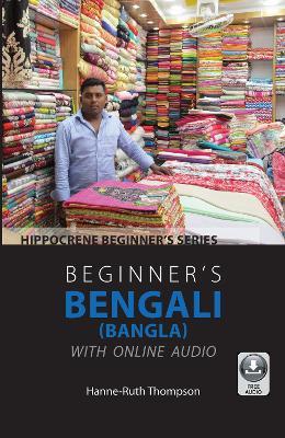 Beginner's Bengali (Bangla) with Online Audio - Hanne-Ruth Thompson - cover