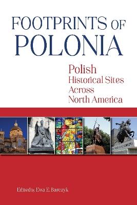 Footprints of Polonia: Polish Historical Sites Across North America - cover