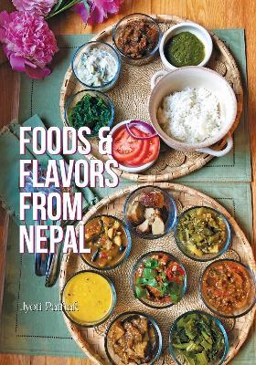 Foods and Flavors from Nepal - Jyoti Pathak - cover