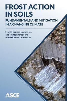 Frost Action in Soils: Fundamentals and Mitigation in a Changing Climate - cover