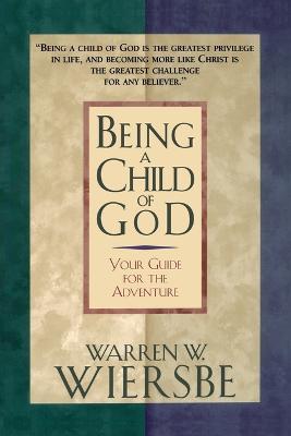 Being a Child of God - Warren W. Wiersbe - cover