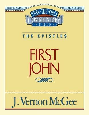 Thru the Bible Vol. 56: The Epistles (1 John) - J. Vernon McGee - cover