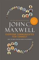 Everyone Communicates, Few Connect: What the Most Effective People Do Differently - John C. Maxwell - cover