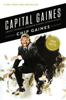 Capital Gaines: Smart Things I Learned Doing Stupid Stuff - Chip Gaines - cover
