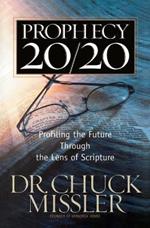 Prophecy 20/20: Bringing the Future into Focus Through the Lens of Scripture