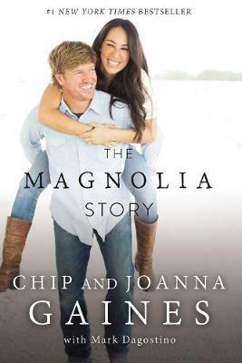 The Magnolia Story - Chip Gaines,Joanna Gaines - cover