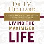 Living the Maximized Life