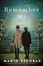 Remember Me: A Spanish Civil War Novel