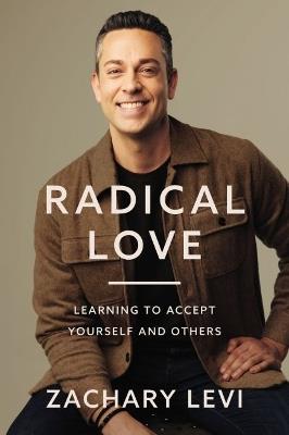 Radical Love: Learning to Accept Yourself and Others - Zachary Levi - cover