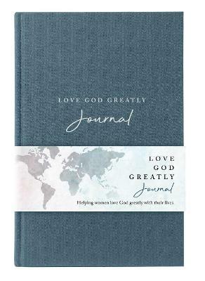 Love God Greatly Journal: A SOAP Method Journal for Bible Study (Blue Cloth-bound Hardcover) - Love God Greatly - cover