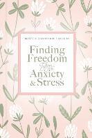 Finding Freedom from Anxiety and Stress - Thomas Nelson - cover