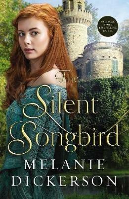 The Silent Songbird - Melanie Dickerson - cover