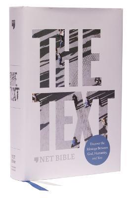 The TEXT Bible: Uncover the message between God, humanity, and you (NET, Hardcover, Comfort Print) - Michael DiMarco,Hayley DiMarco - cover