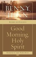 Good Morning, Holy Spirit: Learn to Recognize the Voice of the Spirit - Benny Hinn - cover