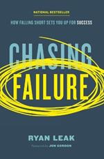 Chasing Failure: How Falling Short Sets You Up for Success