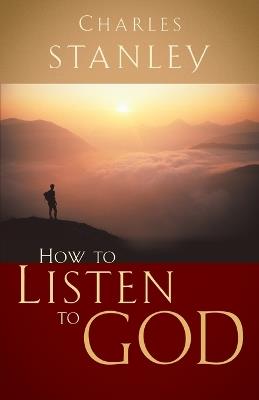 How to Listen to God - Charles F. Stanley - cover