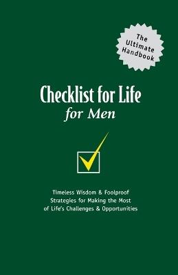 Checklist for Life for Men: Timeless Wisdom and   Foolproof Strategies for Making the Most of Life's Challenges and   Opportunities - Checklist for Life - cover