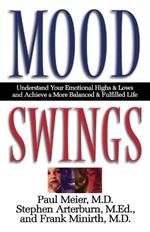 Mood Swings: Understand Your Emotional Highs and Lowsand Achieve a More Balanced and Fulfilled Life