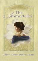 The Immortelles - Gilbert Morris,Lynn Morris - cover