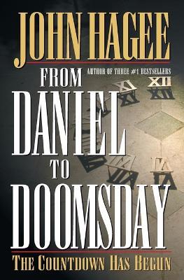 From Daniel to Doomsday: The Countdown Has Begun - John Hagee - cover