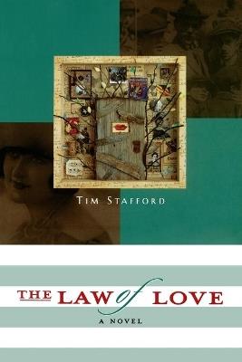 The Law of Love: Book Three of The River of Freedom Series: A Novel - Tim Stafford - cover