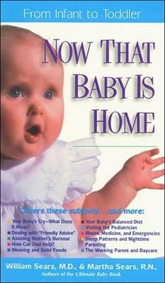 Now That Baby Is Home - M.D. William Sears,Martha Sears - cover