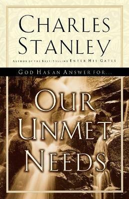 Our Unmet Needs - Charles F. Stanley - cover