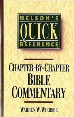 Nelson's Quick Reference Chapter-by-Chapter Bible Commentary: Nelson's Quick Reference Series - Warren W. Wiersbe - cover